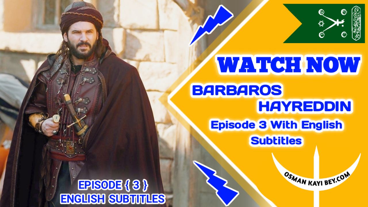 Barbaros Hayreddin Season 1 Episode 3 With English Subtitles