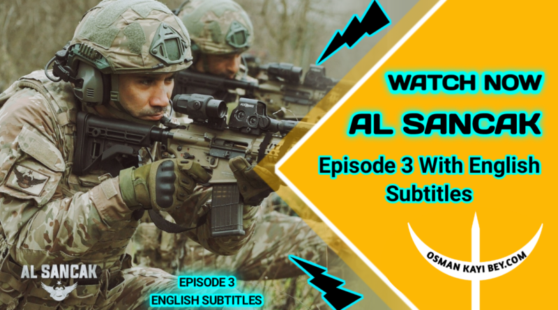 Al Sancak Episode 3 With English Subtitles
