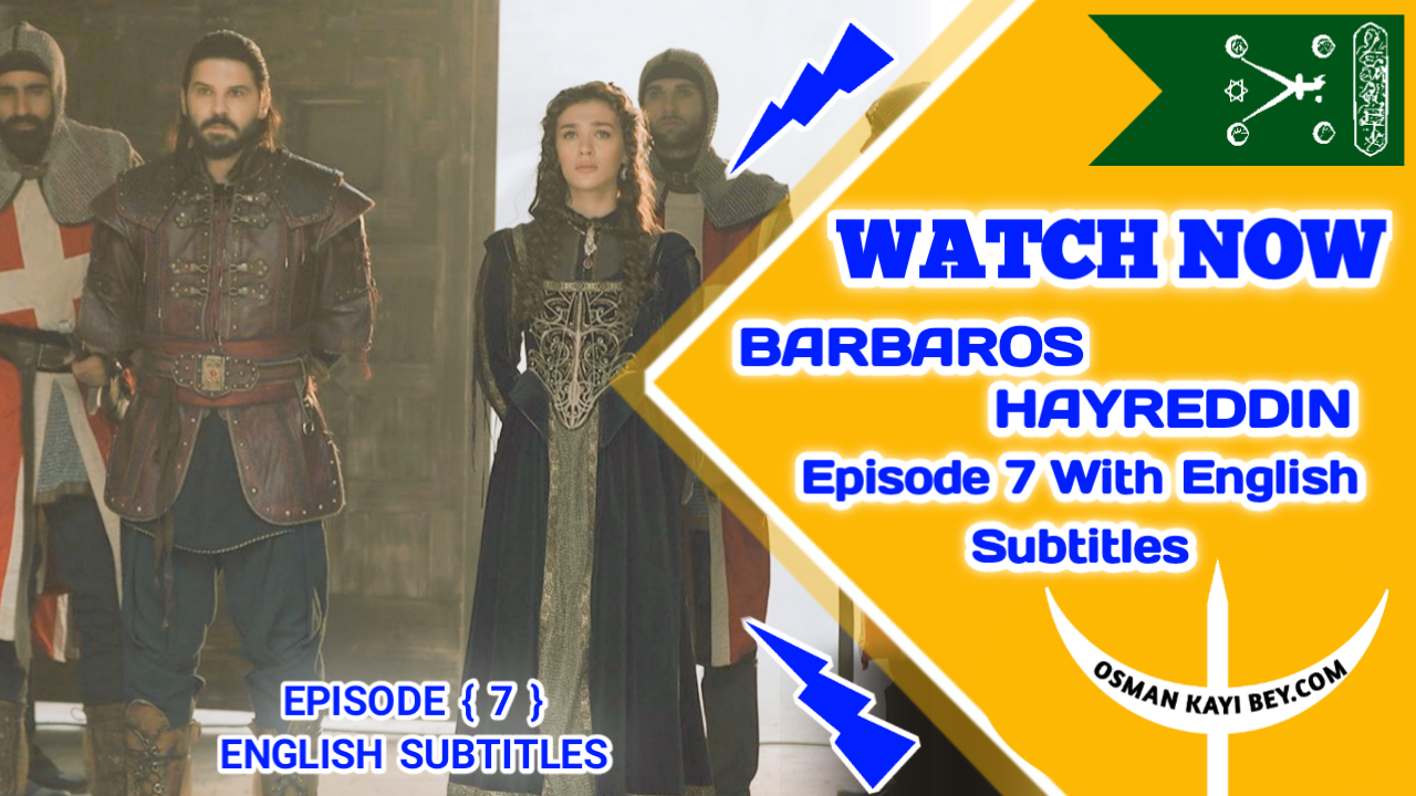 Barbaros Hayreddin Season 1 Episode 7 With English Subtitles