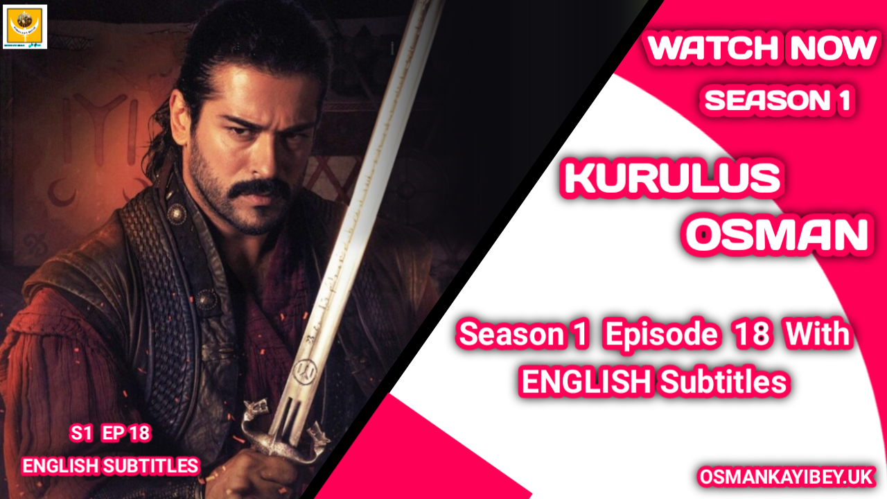 Kurulus Osman Season 1 Episode 18 With English Subtitles