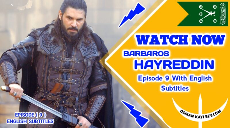 Barbaros Hayreddin Season 1 Episode 9 With English Subtitles