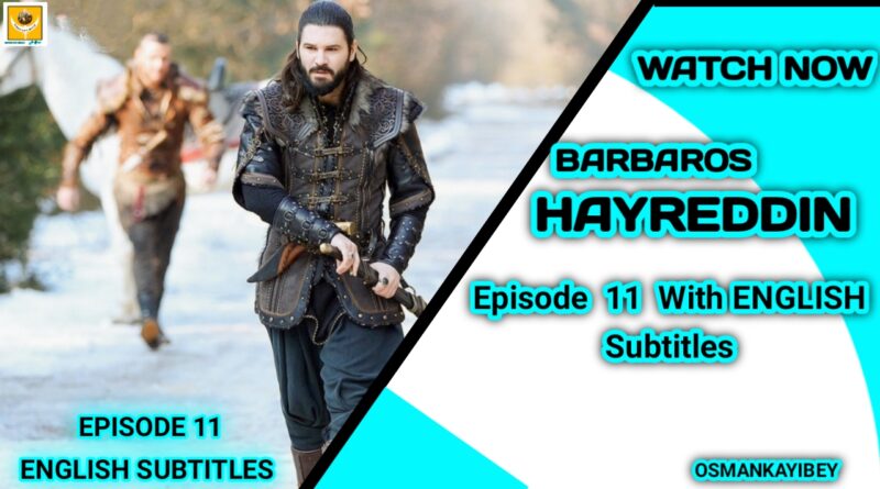 Barbaros Hayreddin Season 1 Episode 11 With English Subtitles