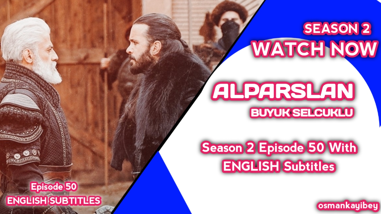 Alparslan Buyuk Selcuklu Season 2 Episode 50 English Subtitles