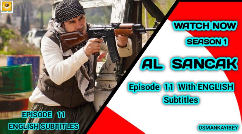 Al Sancak Episode 11 With English Subtitles