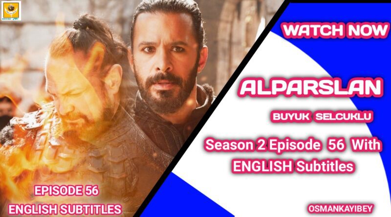 Alparslan Buyuk Selcuklu Season 2 Episode 56 English Subtitles