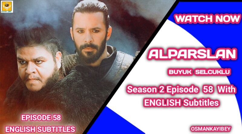 Alparslan Buyuk Selcuklu Season 2 Episode 58 English Subtitles