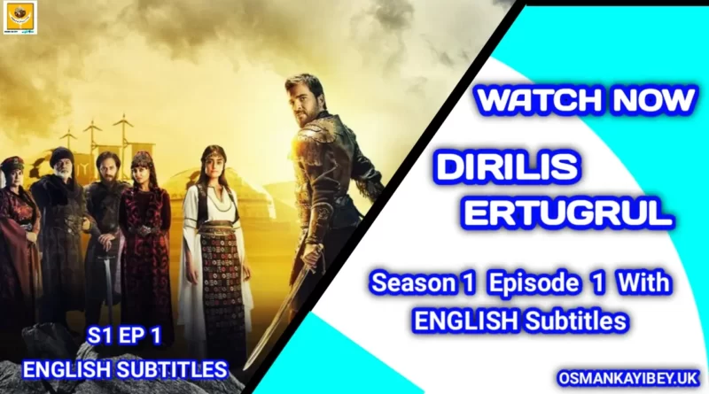Dirilis Ertugrul Season 1 Episode 1 With English Subtitle