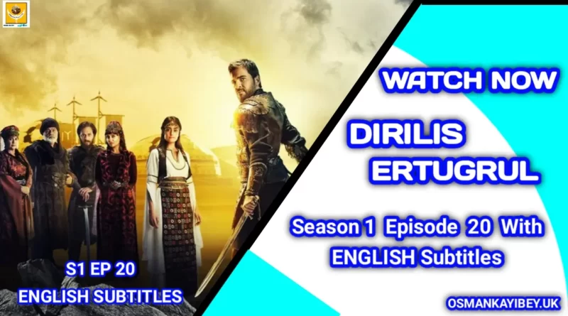 Dirilis Ertugrul Episode 20 In English Subtitles
