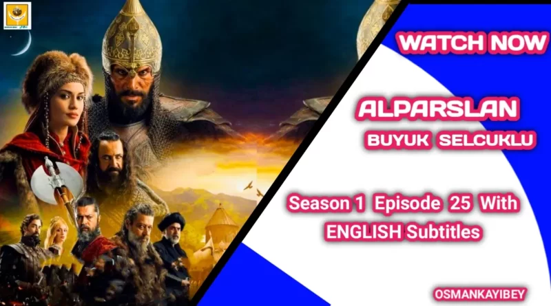 Alparslan Buyuk Selcuklu Episode 25 With English Subtitles