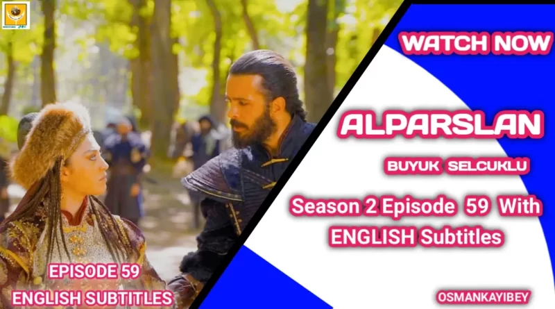Alparslan Buyuk Selcuklu Season 2 Episode 59 With English Subtitles