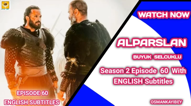 Alparslan Buyuk Selcuklu Season 2 Episode 60 With English Subtitles