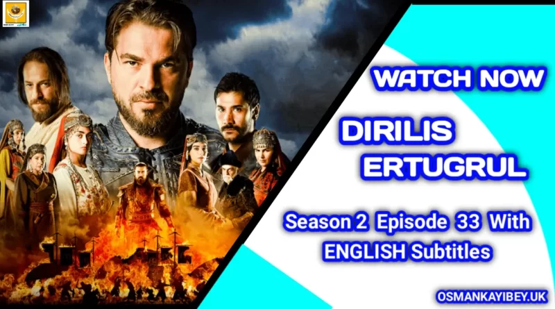 Dirilis Ertugrul Season 2 Episode 33 With English Subtitles