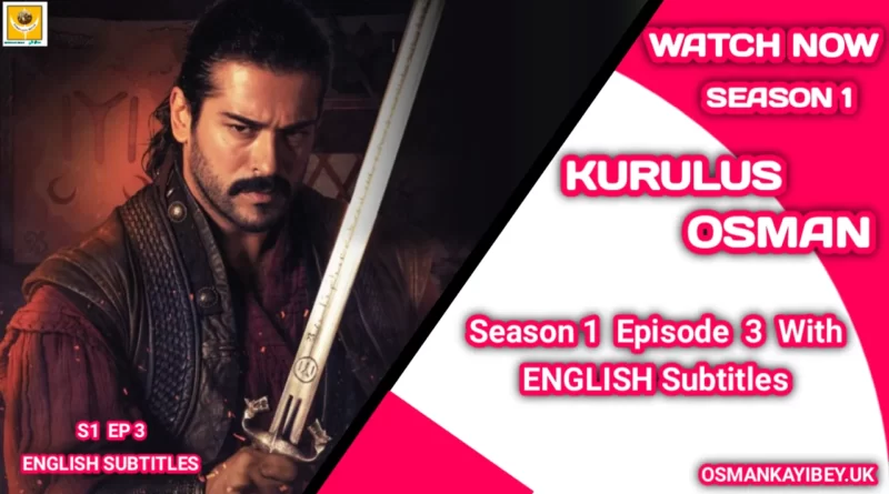 Kurulus Osman Season 1 Episode 3 With English Subtitles