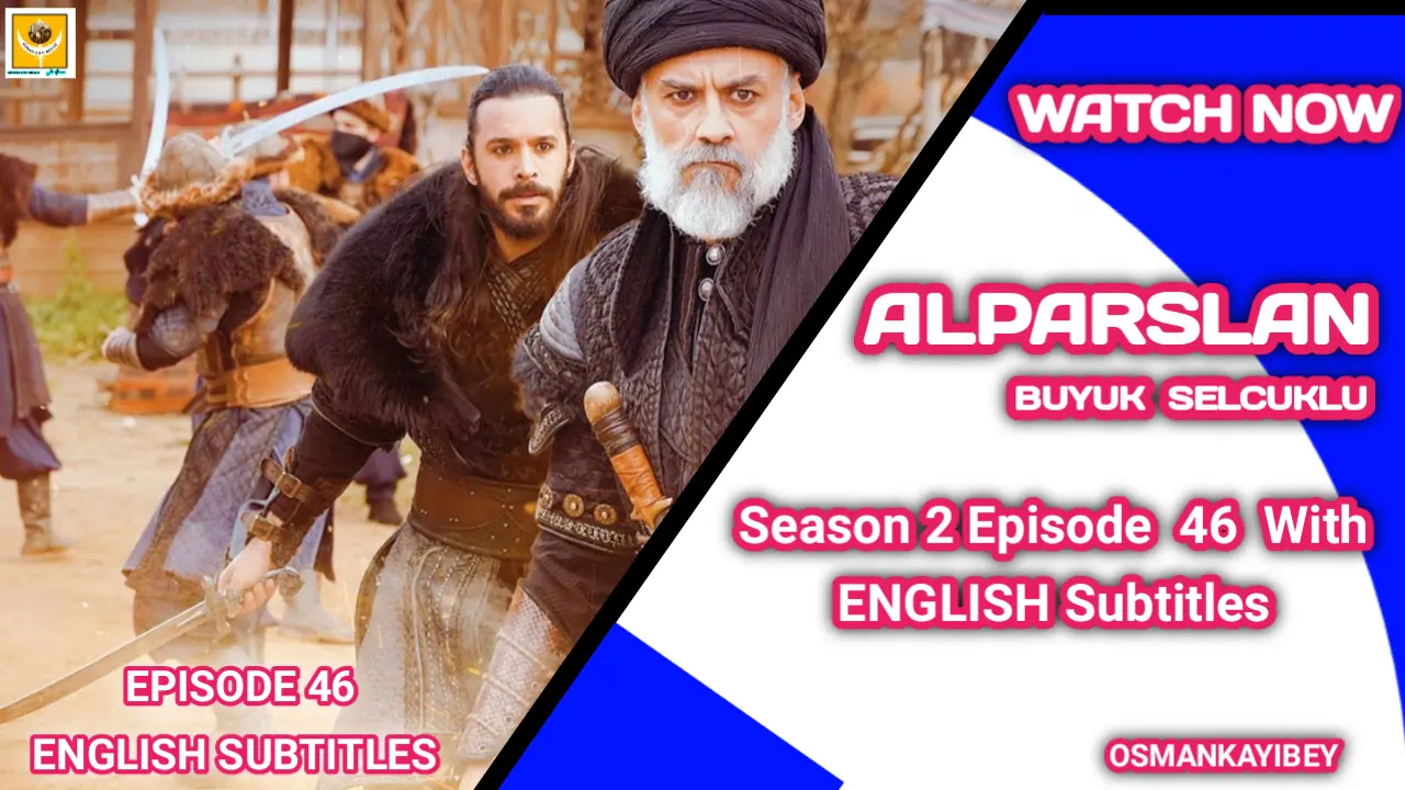 Alparslan Buyuk Selcuklu Season 2 Episode 46 With English Subtitles