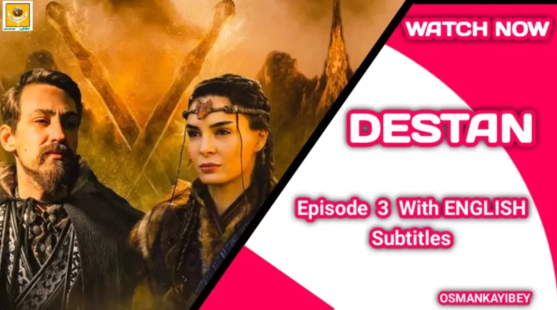 Destan Season 1 Episode 3 With English Subtitles