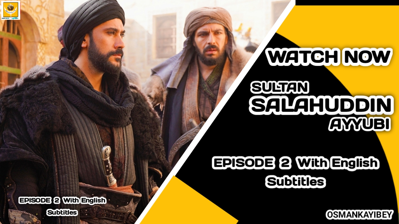 Sultan Salahuddin Ayyubi Episode 2 With English Subtitles
