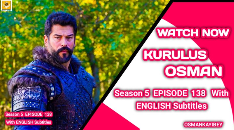 Kurulus Osman Season 5 Episode 138 With English Subtitles