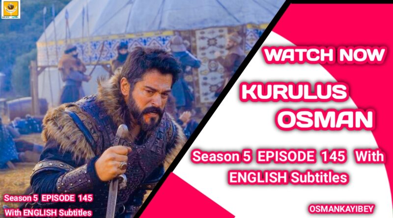 Kurulus Osman Season 5 Episode 145
