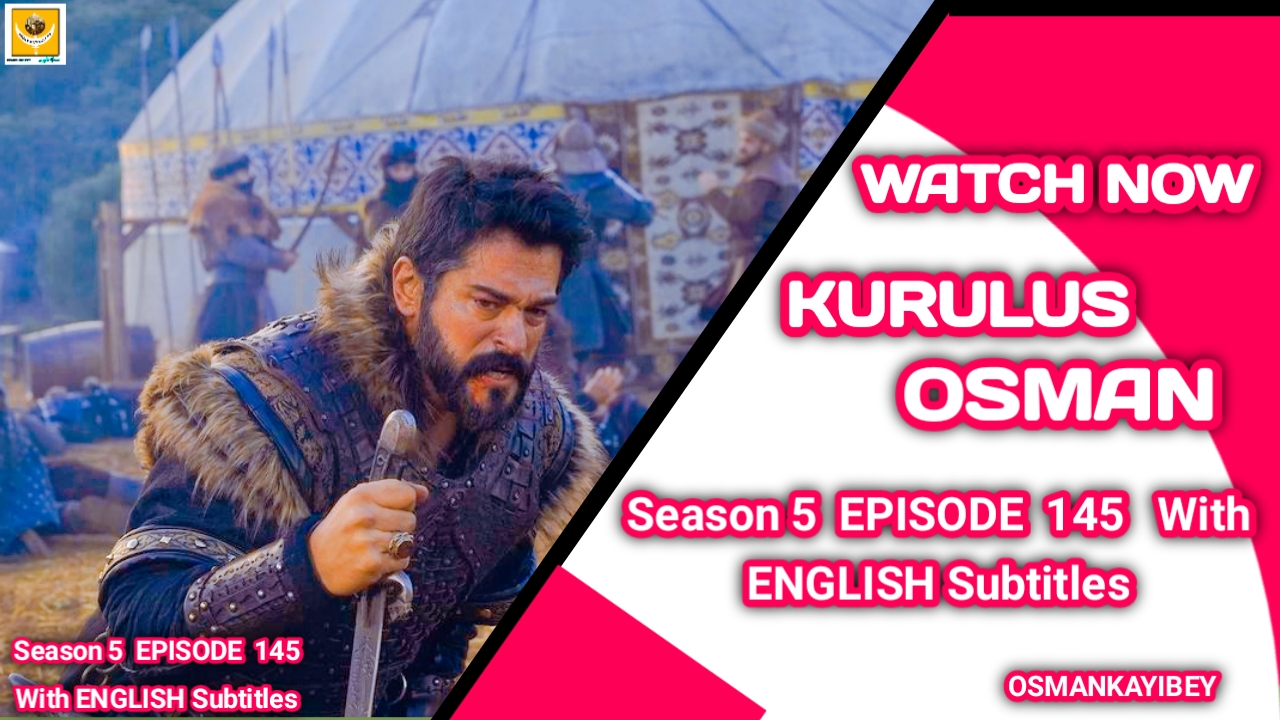 Kurulus Osman Season 5 Episode 145