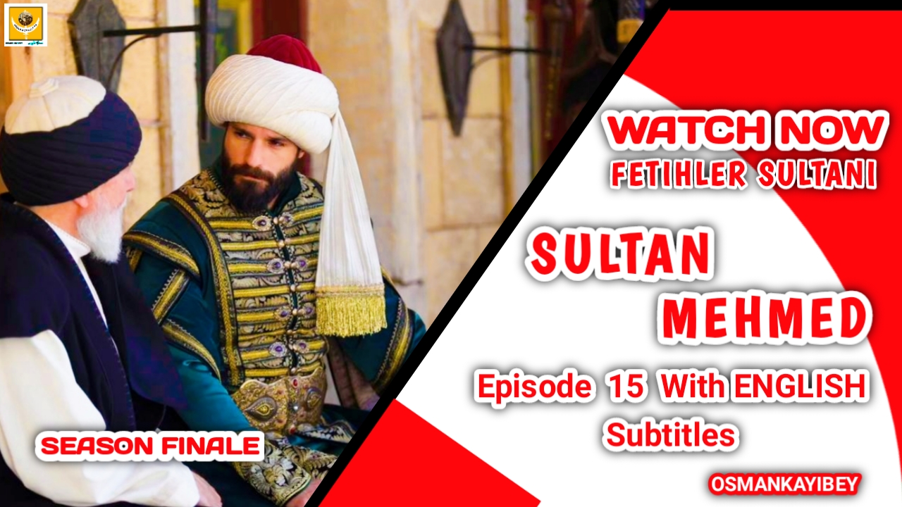 Mehmed Fetihler Sultanı Season 1 Episode 15 English Subtitles