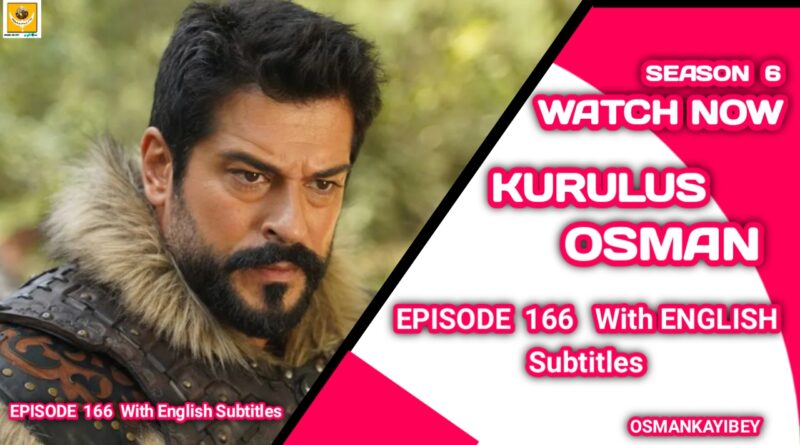 Kurulus Osman Season 6 Episode 166 With English Subtitles