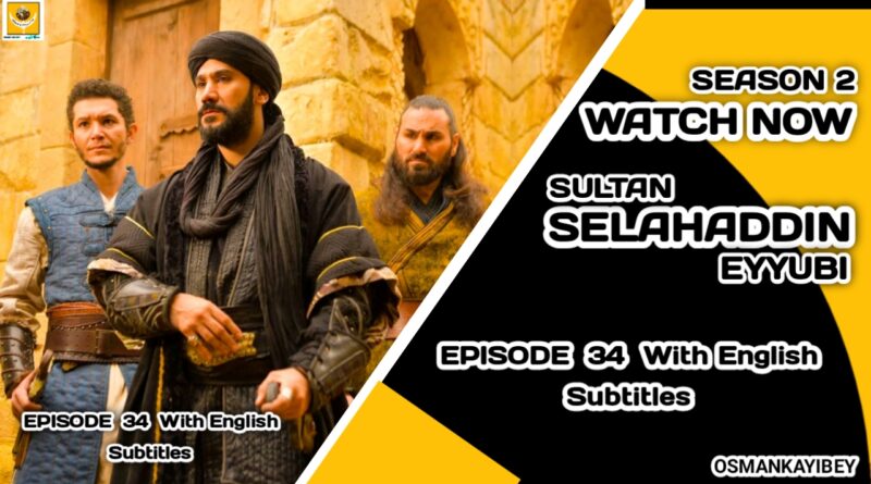 Kudus Fatihi Selahaddin Eyyubi Season 2 Episode 34 With English Subtitles