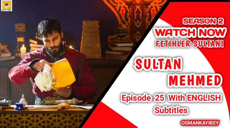 Mehmed Fetihler Sultani Season 2 Episode 25 With English Subtitles