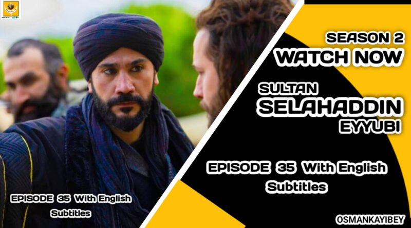 Kudus Fatihi Selahaddin Eyyubi Episode 35 With English Subtitles