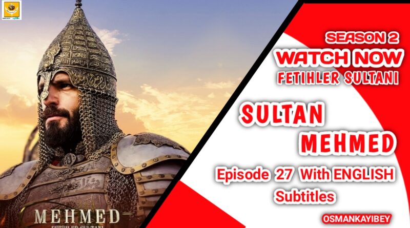 Mehmed Fetihler Sultani Season 2 Episode 27 With English Subtitles