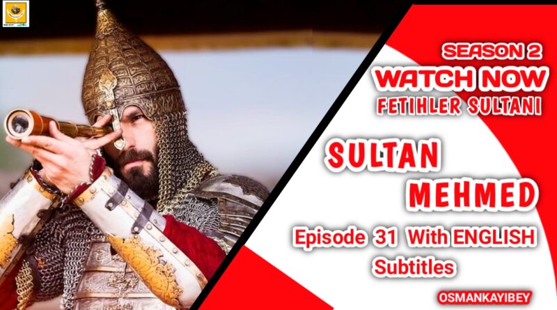 Mehmed Fetihler Sultani Season 2 Episode 31 English Subtitles