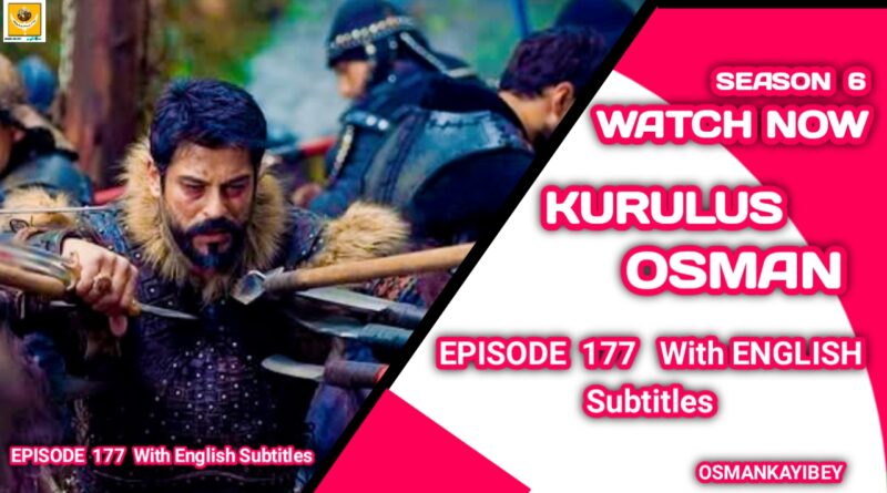 Kurulus Osman Season 6 Episode 177 With English Subtitles