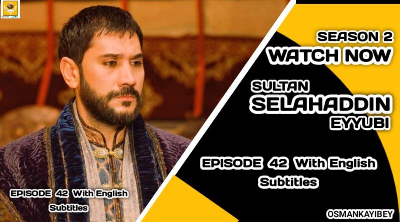 Kudus Fatihi Selahaddin Eyyubi Episode 42 With English Subtitles