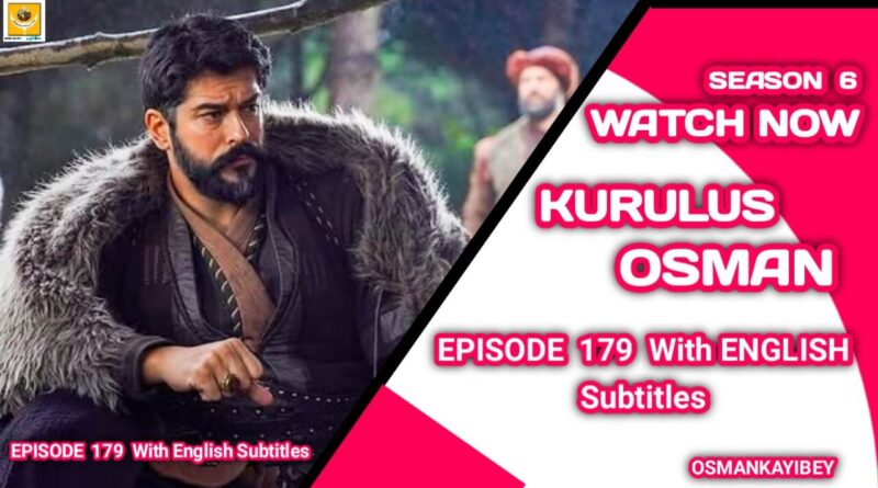 Kurulus Osman Season 6 Episode 179 With English Subtitles