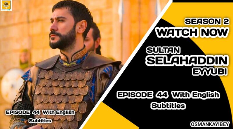 Selahaddin Eyyubi Season 2 Episode 44 With English Subtitles