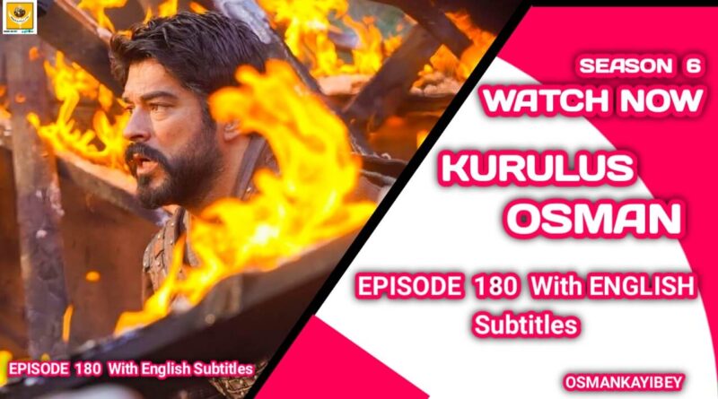 Kurulus Osman Season 6 Episode 180 With English Subtitles