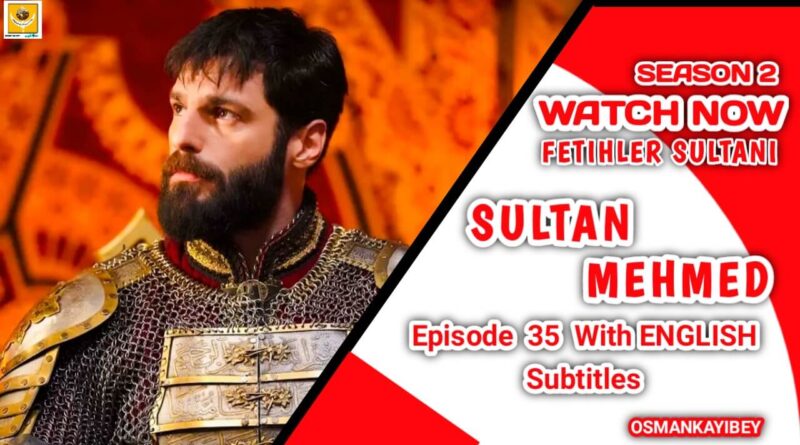 Mehmed Fetihler Sultani Season 2 Episode 35 With English And Urdu Subtitles