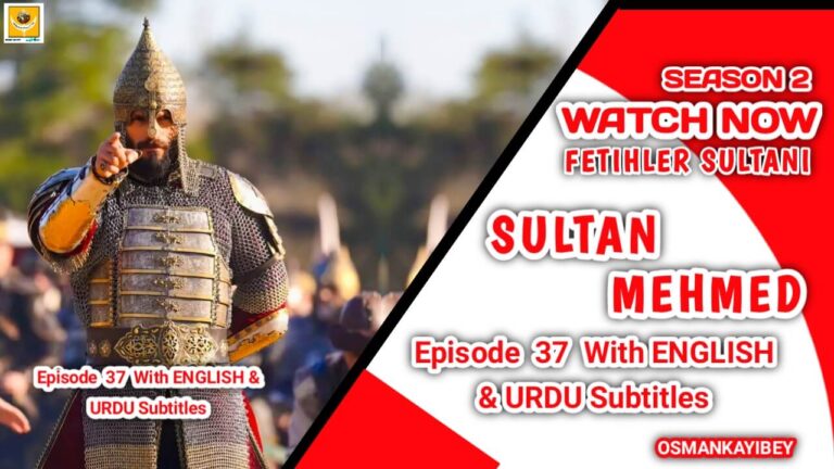 Mehmed Fetihler Sultani Season 2 Episode 37 With English And Urdu Subtitles