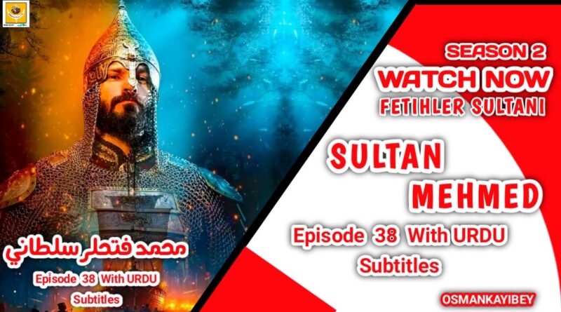 Mehmed Fetihler Sultani Season 2 Episode 38 With Urdu Subtitles