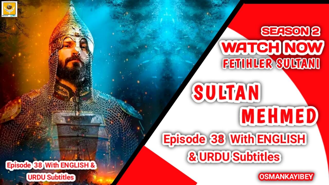 Mehmed Fetihler Sultani Season 2 Episode 38 With English And Urdu Subtitles