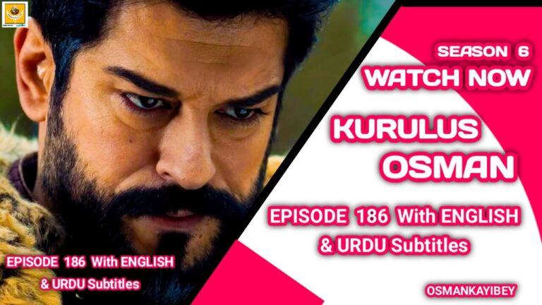Kurulus Osman Season 6 Episode 186 With English & Urdu Subtitles