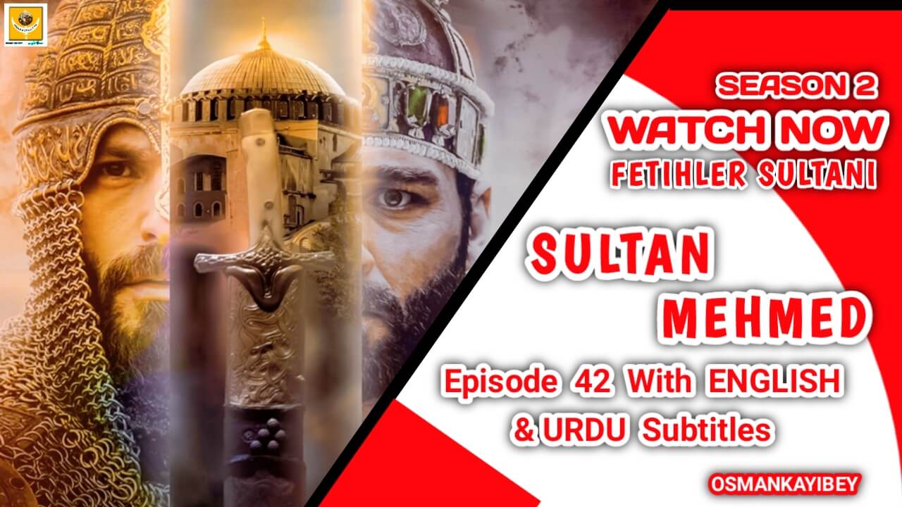 Mehmed Fetihler Sultani Season 2 Episode 42